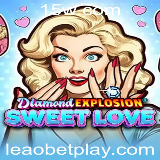 Descubra o Fascinante Mundo de DiamondExplosionSweetLove com Leaobet